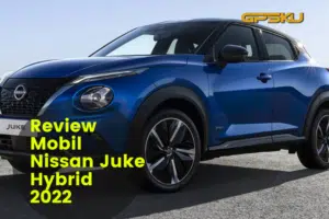 Review Mobil Terbaru Nissan Juke Hybrid