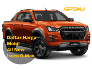 Daftar Harga Mobil All New Isuzu D-Max