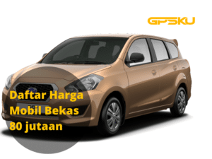 Daftar Harga Mobil Bekas 80 jutaan