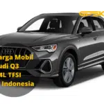 Harga Mobil Audi Q3 1.4L TFSI Di Indonesia