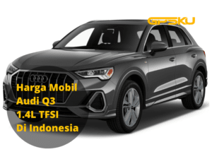 Harga Mobil Audi Q3 di indonesia