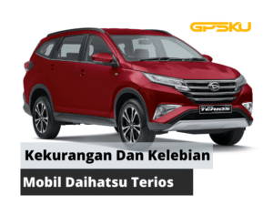 Kekurangan dan Kelebihan Daihatsu Terios