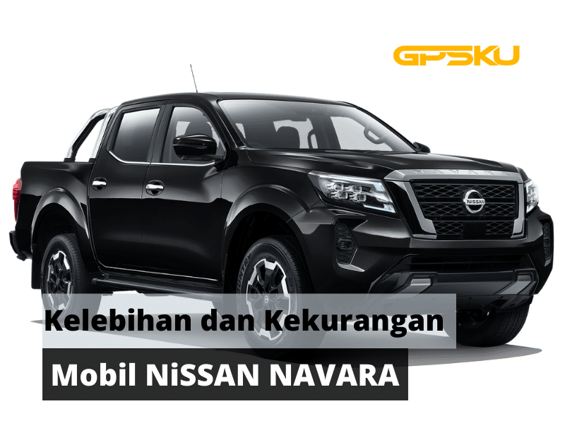 Kekurangan dan Kelebihan Nissan Navara
