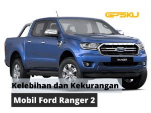 Kelebihan dan Kekurangan Ford Ranger 2