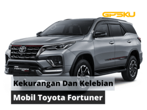 Kelebihan dan Kekurangan Toyota Fortuner 