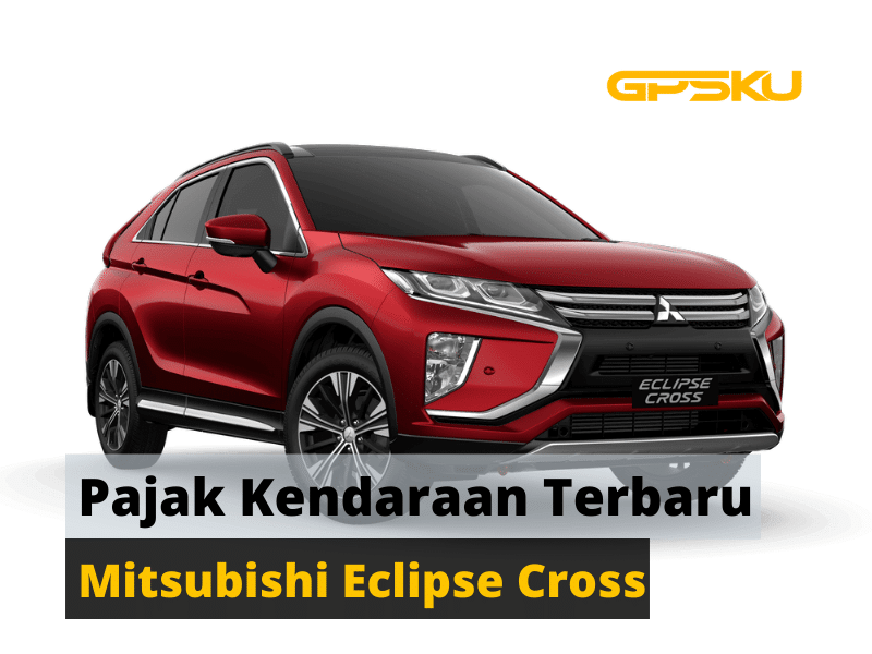 Pajak Kendaraan Terbaru Mitsubishi Eclipse Cross