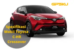 Spesifikasi Mobil Toyota C-HR Crossover