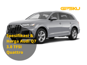 Spesifikasi dan Harga Audi Q7 3.0 TFSI Quattro