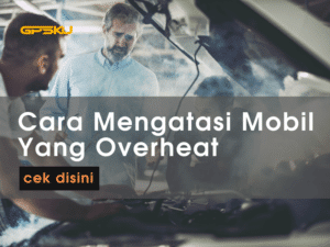 cara mengatasi mobil overhat selang radiator