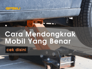 cara mengetahui mendongkrak mobil yang benar