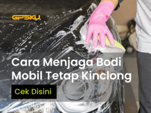 Tips Agar Mobil Bodi Mobil Tetap Kinclong