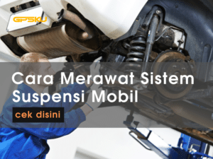 cara merawat sistem suspensi mobil bekas