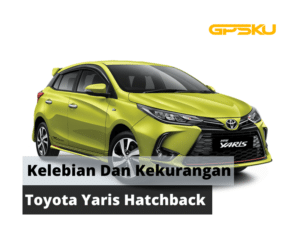 kekurangan dan kelebihan Toyota yaris Hatchback