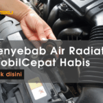 Cek 5 Penyebab Air Radiator Mobil Cepat Habis