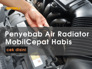 penyebab air kipas radiator mobil cepat habis