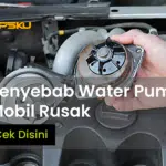 penyebab water pump mesin mobil rusak bocor