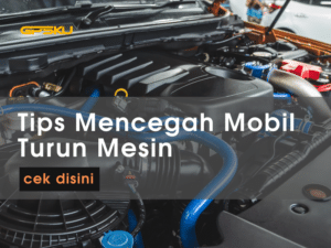 tips mencegah mobil turun mesin overhaul