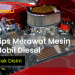 tips merawat mesin mobil diesel yang benar komponen