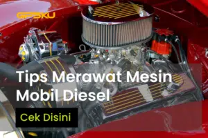 tips merawat mesin mobil diesel yang benar komponen