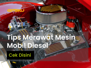 tips merawat mesin mobil diesel yang benar komponen