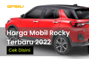 Harga Mobil Rocky Terbaru Dan Spesifikasi Tahun 2022
