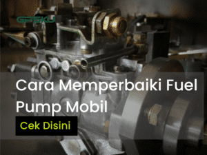Cara Memperbaiki Fuel Pump Mobil