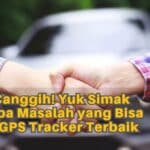 Makin Canggih! Masalah yang Bisa Diatasi GPS Tracker ID910