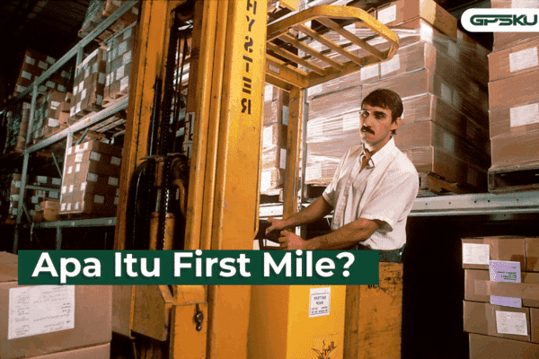 Apa Itu First Mile: Proses, Pentingnya, Cara Optimalisasi – GPSKU.co.id