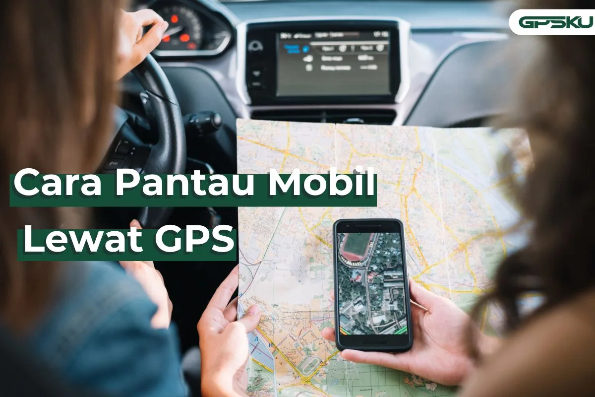 Cara Memantau Mobil Lewat GPS