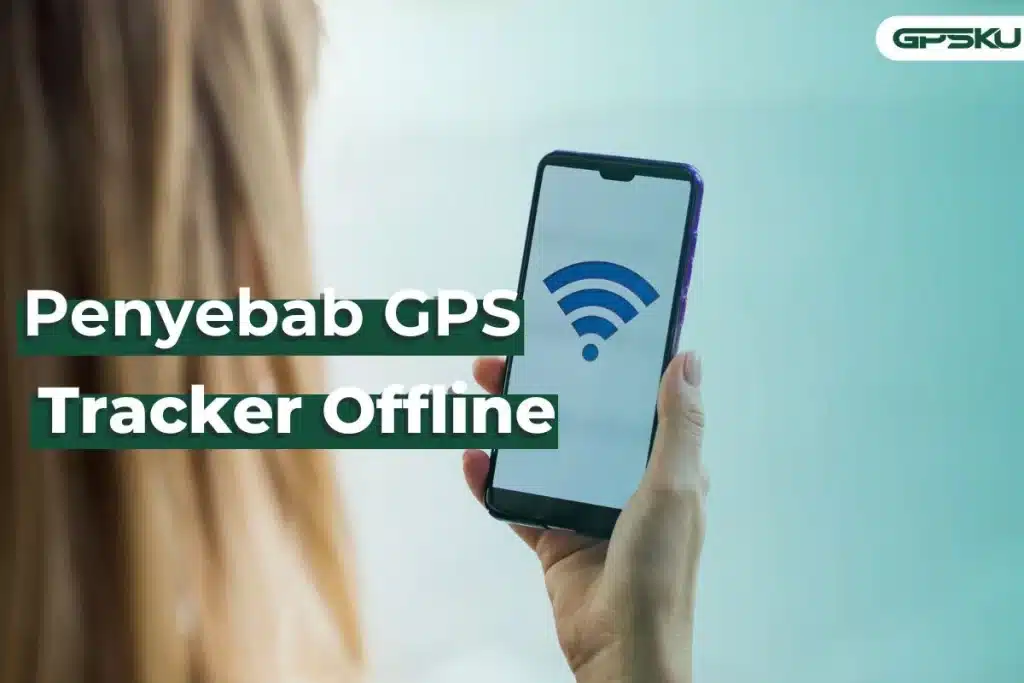 Penyebab gps tracker offline