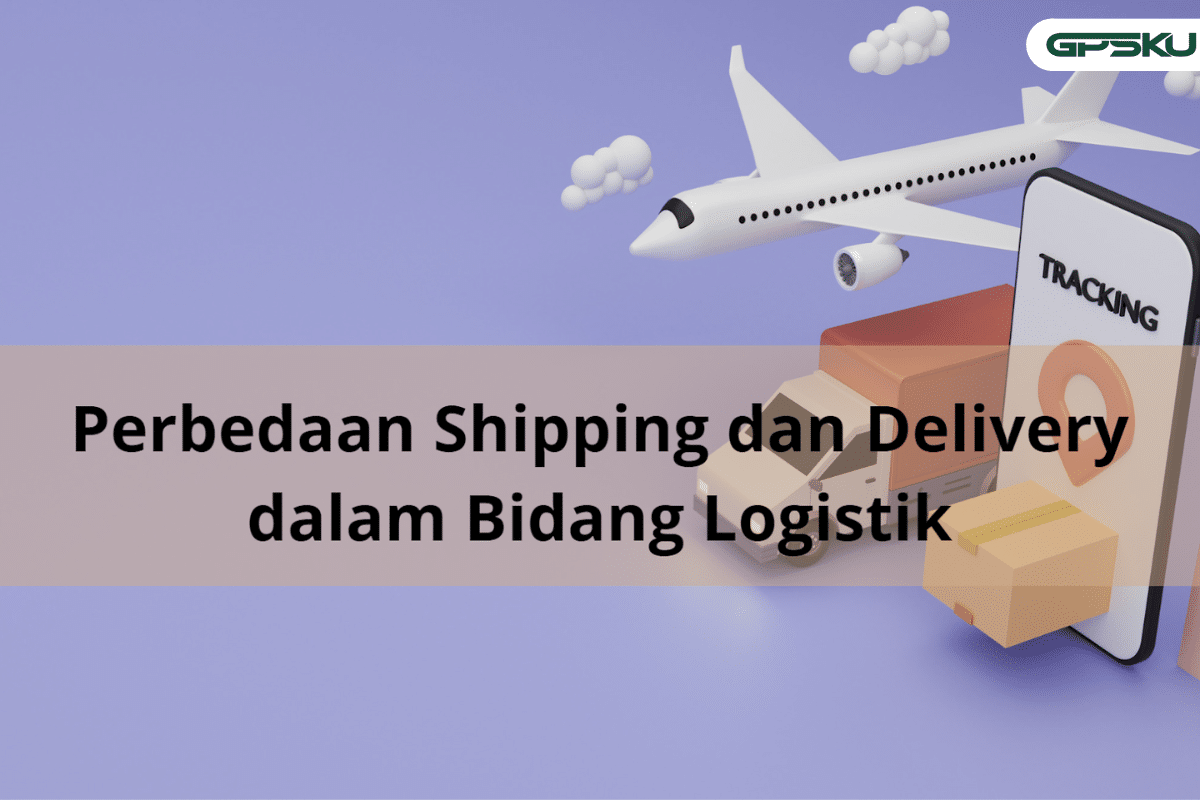 perbedaan shipping dan delivery