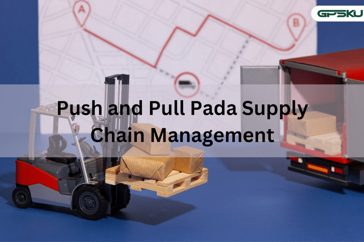 Push and Pull Pada Supply Chain Management