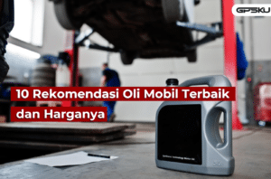 rekomendasi oli mobil terbaik untuk Anda