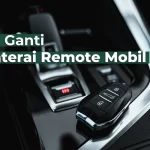 Cara Ganti Baterai Remote Mobil