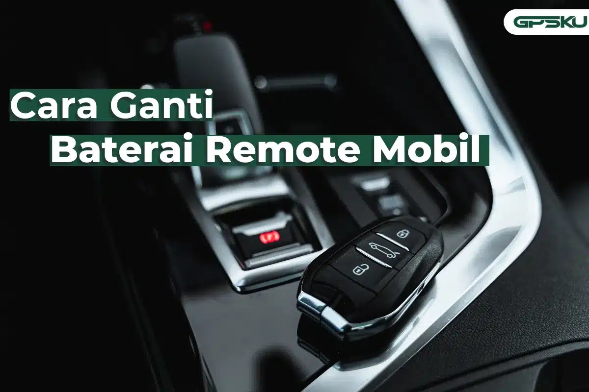 Cara Ganti Baterai Remote Mobil