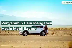cara mengatasi mesin mobil brebet