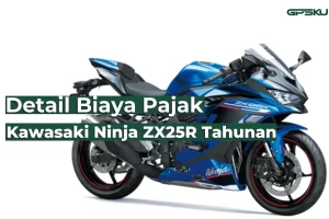 Detail Biaya Pajak Kawasaki Ninja ZX25R Tahunan