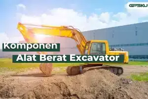 komponen alat berat excavator