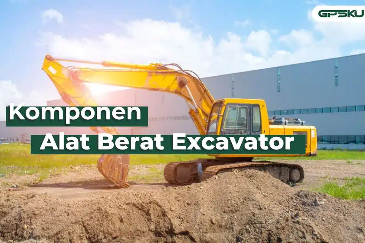 komponen alat berat excavator