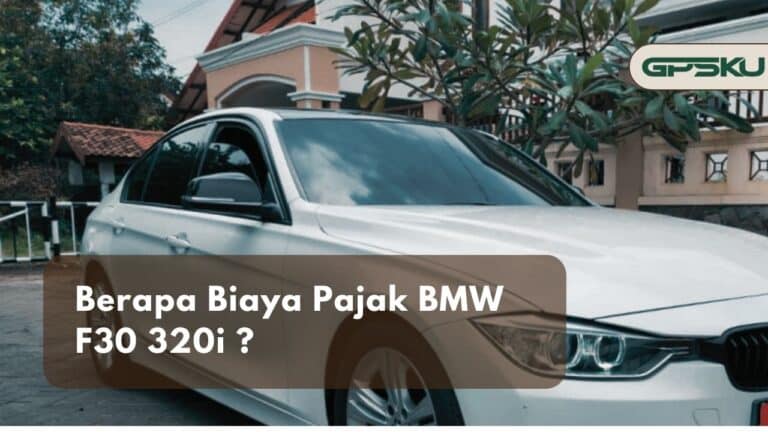Pajak BMW F30 320i itu Berapa Pertahunnya ? – PT. GPSKU