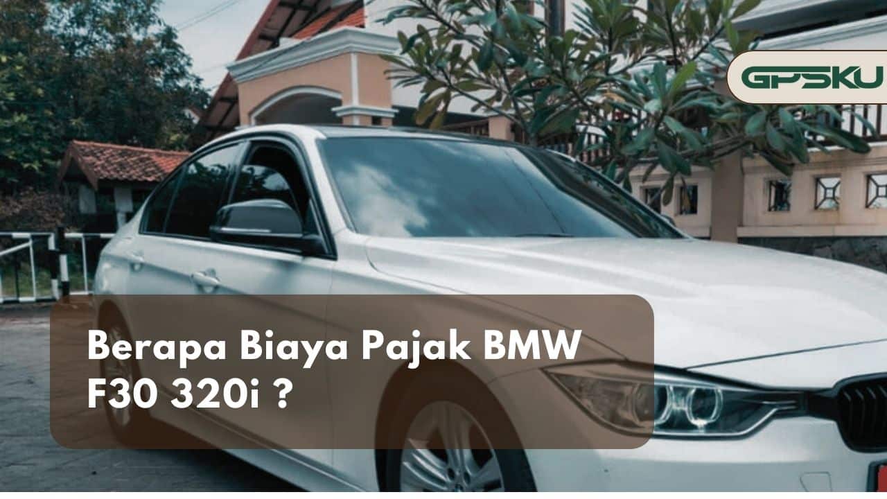 pajak mobil bmw f30 320i