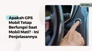 gps mobil di saat mobil mati – GPSKU gps mobil di saat mobil mati